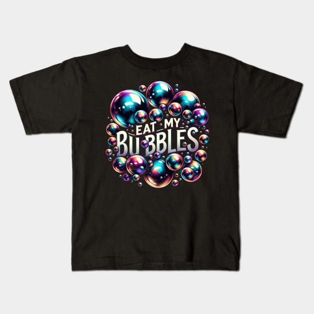 Eat My Bubbles Kids T-Shirt by WorldByFlower